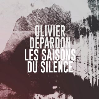 Olivier Depardon - Les saisons du silence