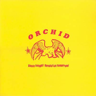 Orchid - Dance Tonight ! Revolution Tomorrow ! (chronique)