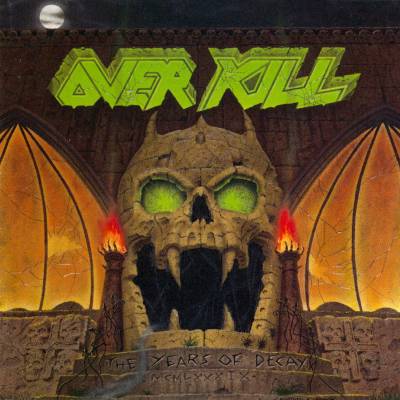 Overkill - The Years of Decay (chronique)
