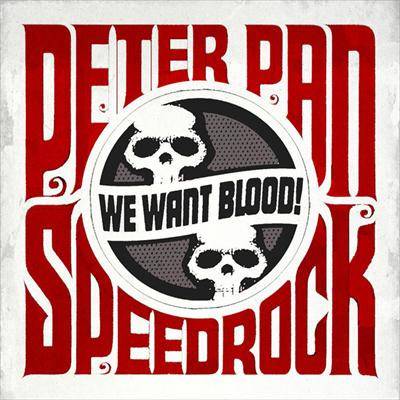 Peter Pan Speedrock - We Want Blood (chronique)