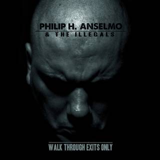 Philip H. Anselmo & The Illegals - Walk Through Exits Only