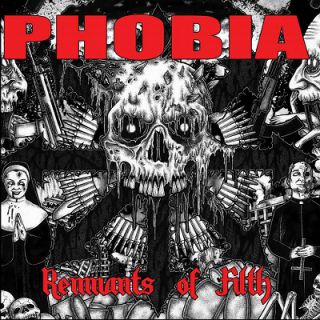 Phobia - Remnants of Filth (Chronique)