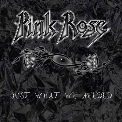 Pink Rose - Just What We Needed (Chronique)