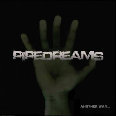 Pipedreams - Another Way