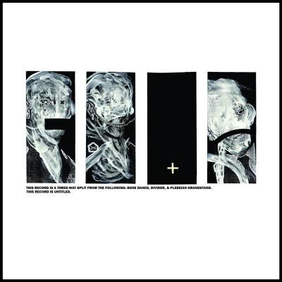 Plebeian Grandstand + Divider + Bone Dance - 3 Way Split - Bone Dance, Divider, Plebeian Grandstand (Chronique)