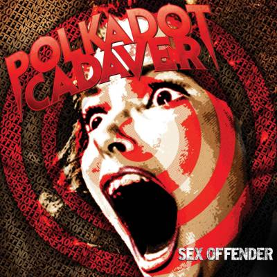Polkadot Cadaver - Sex Offender (chronique)