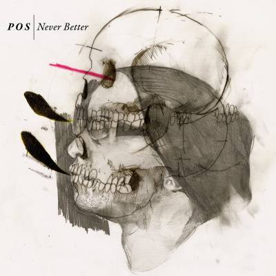 P.O.S - Never Better (chronique)