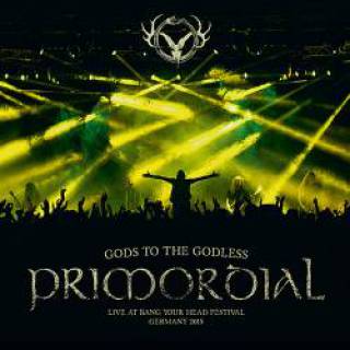 Primordial - Gods to the Godless (Live at Bang Your Head Festival Germany 2015) (chronique)