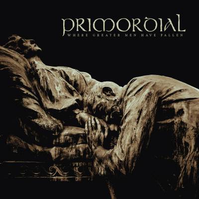 Primordial - Where Greater Men Have Fallen (chronique)