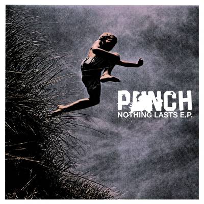 Punch - Nothing Lasts E.P.