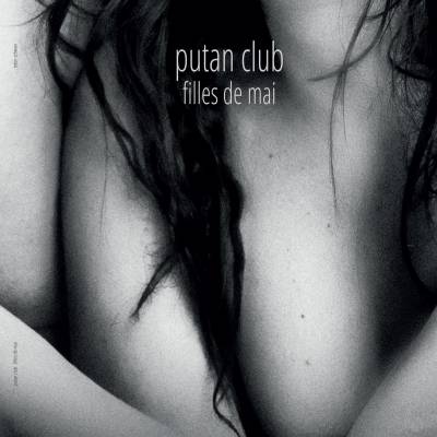 Putan Club - Filles De Mai (chronique)