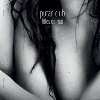 Putan Club - Filles De Mai