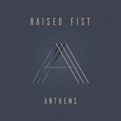 Raised Fist - Anthems (chronique)