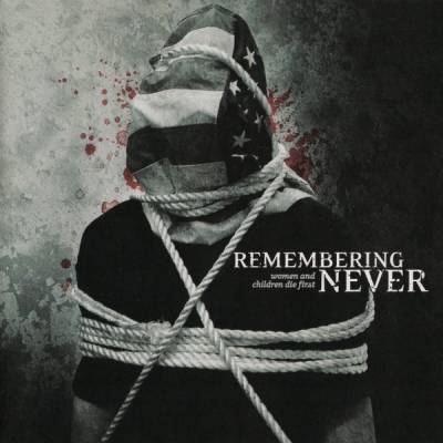 Remembering Never - Women and children die first