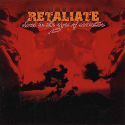 Retaliate - Dead in the eyes of salvation