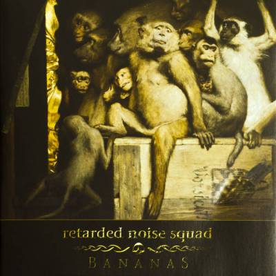 Retarded Noise Squad - Bananas (chronique)