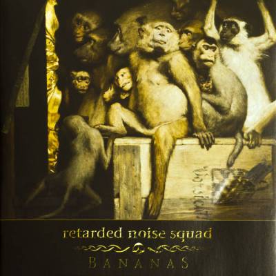 Retarded Noise Squad - Bananas (Chronique)