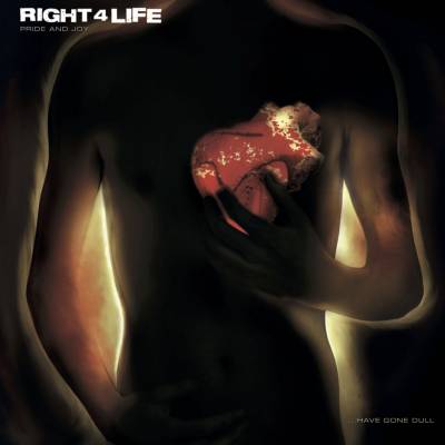 Right For Life - Pride and joy... have gone dull (Chronique)