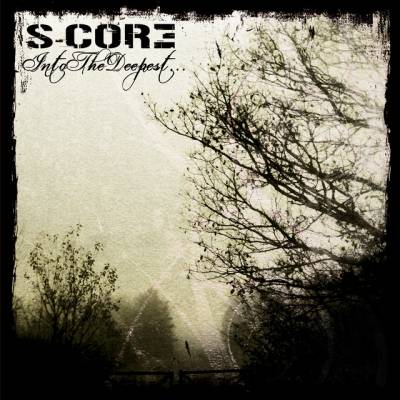 S-core - Into the deepest (chronique)