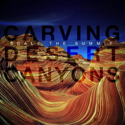 Scale The Summit - Carving Desert Canyons (chronique)