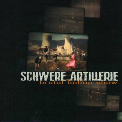 Schwere Artillerie - Brutal Bebop Show