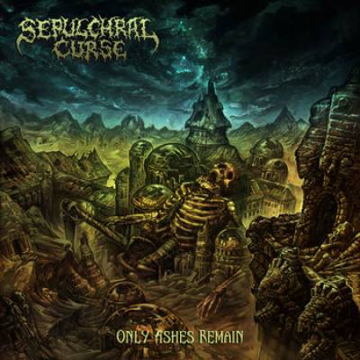 Sepulchral Curse - Only Ashes Remain (chronique)