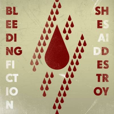 She Said Destroy - Bleeding Fiction (chronique)