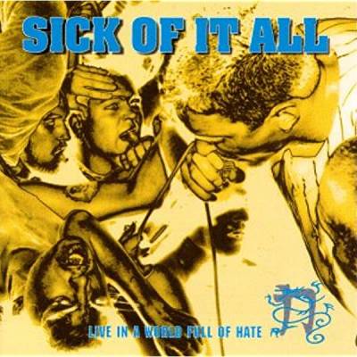 Sick Of It All - Live in a world full of hate