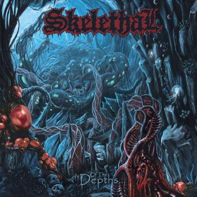 Skelethal - Of The Depths... (chronique)