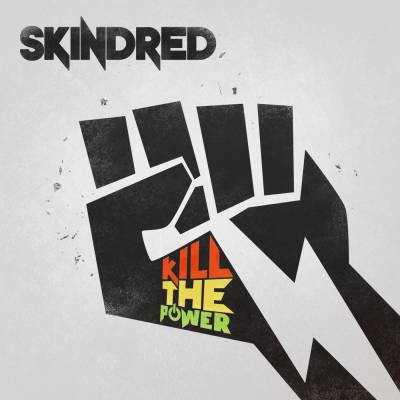 Skindred - Kill The Power (Chronique)