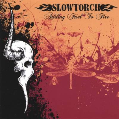 Slowtorch - Adding Fuel to Fire