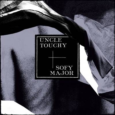 Sofy Major + Uncle Touchy - Split 7'' Uncle Touchy / Sofy Major