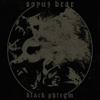 Soyuz Bear - Black Phlegm (chronique)