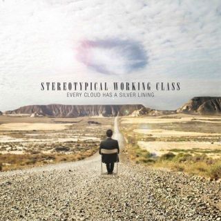 Stereotypical Working Class - Every cloud has silver lining