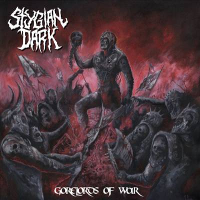 Stygian Dark - Gorelords Of War