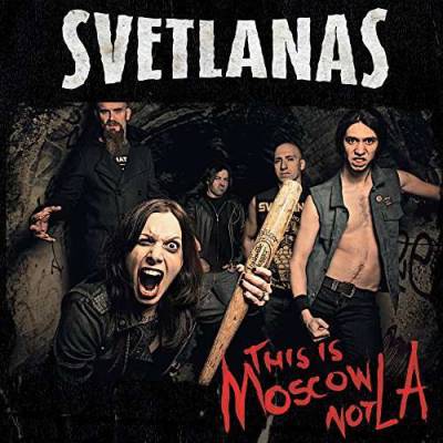 Svetlanas - This is Moscow Not LA