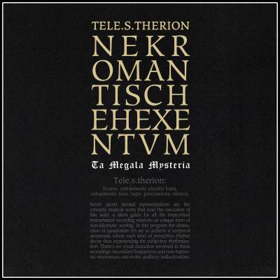 Tele.s.therion - NEKROMANTISCHE HEXENTVM [TA MEGALA MYSTERIA] (chronique)