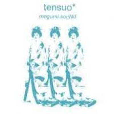 Tensuo - Megumi SouNd (chronique)