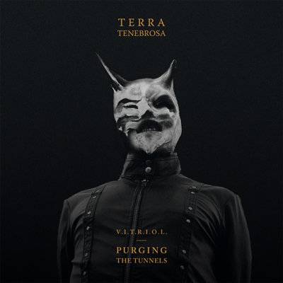 Terra Tenebrosa - V.I.T.R.I.O.L. - Purging The Tunnels (chronique)