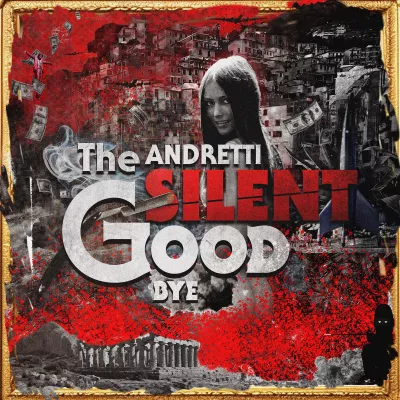 The Andretti - The Silent Goodbye