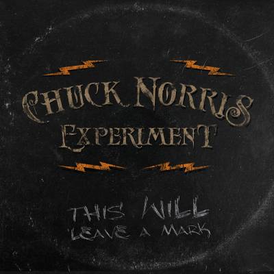 The Chuck Norris Experiment - This Will Leave a Mark (chronique)