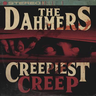 The Dahmers - Creepiest Creep (chronique)