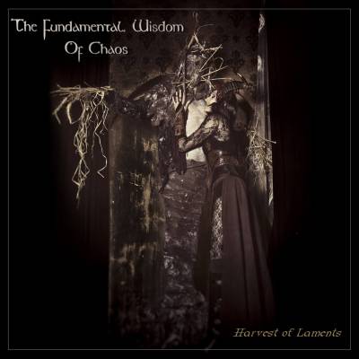 The Fundamental Wisdom Of Chaos - Harvest Of Laments