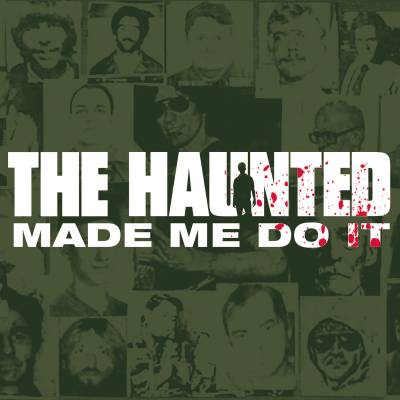 The Haunted - The Haunted Made Me Do It (chronique)