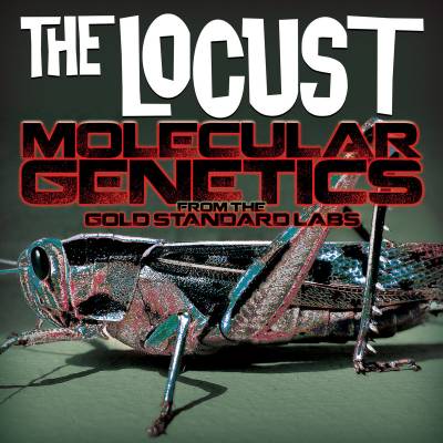 The Locust - Molecular Genetics From The Gold Standard Labs