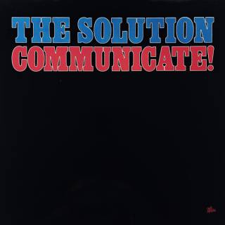 The Solution - Communicate! (chronique)