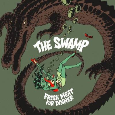 The Swamp - Fresh Meat For Dinner (chronique)
