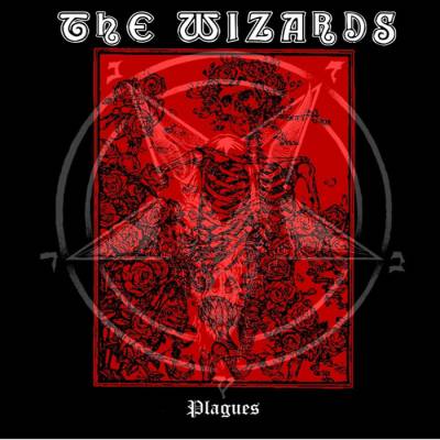 The Wizards - Plagues (chronique)