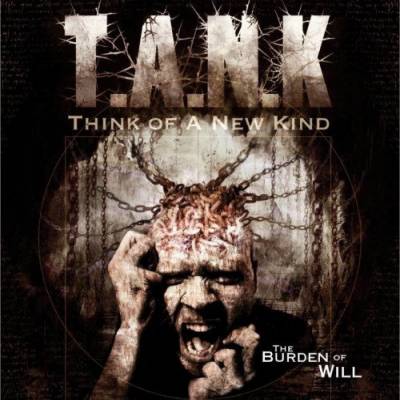 Think Of A New Kind (t.a.n.k) - The Burden of Will (chronique)