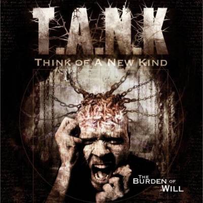 Think Of A New Kind (t.a.n.k) - The Burden of Will (Chronique)